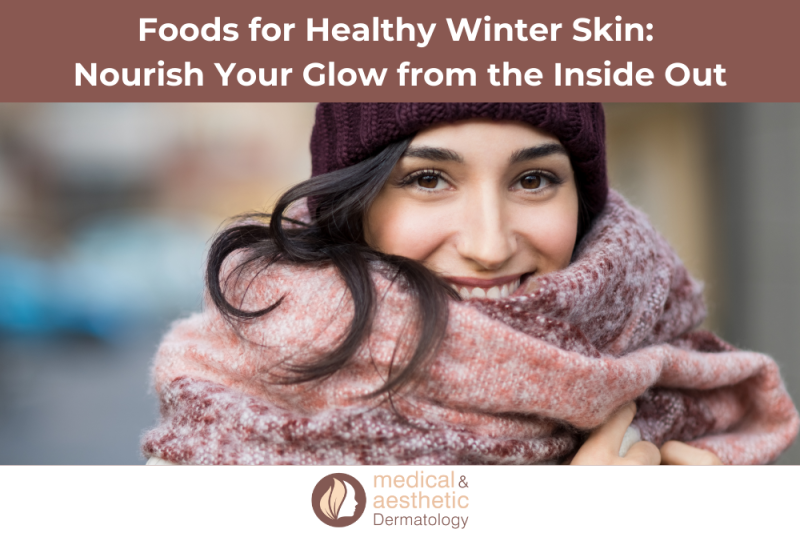 Foods for Healthy Winter Skin Nourish Your Glow from the Inside Out